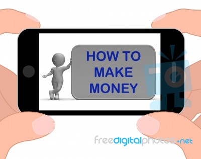How To Make Money Phone Means Prosper And Generate Income Stock Image
