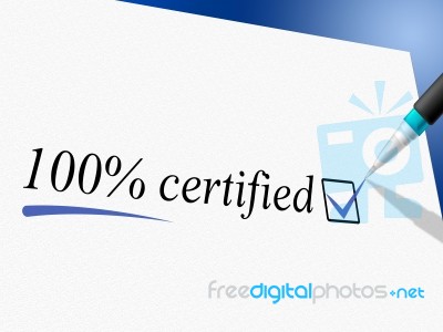 Hundred Percent Certified Indicates Warrant Certify And Guaranteed Stock Image