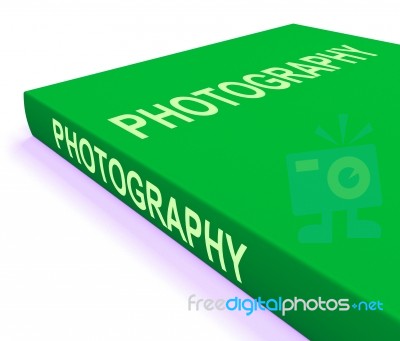 Photography Book Shows Take Pictures Or Photograph Stock Image