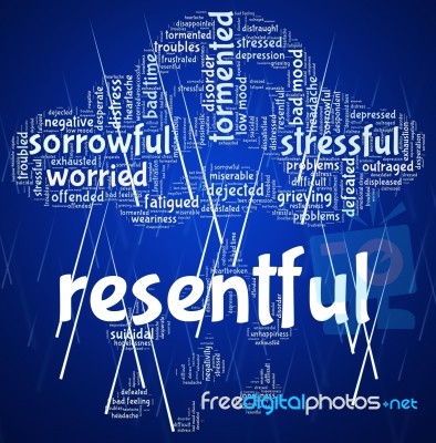 Resentful Word Represents In A Huff And Disgruntled Stock Image