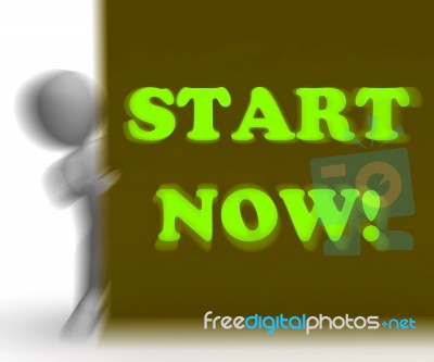 Start Now Placard Means Immediate Action Or Beginning Stock Image