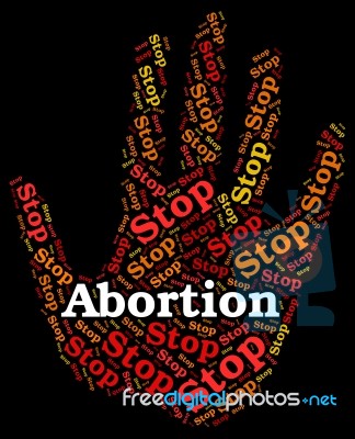 Stop Abortion Means Warning Sign And Aborting Stock Image