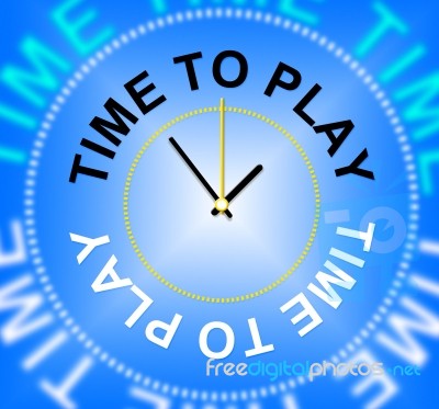 Time To Play Means Games Fun And Playtime Stock Image