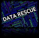 Data Rescue Represents Rescuing Facts And Information Stock Photo