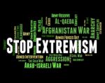 Stop Extremism Shows Fanaticism Extreme And Words Stock Photo