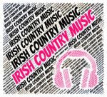 Irish Country Music Means Country-and-western Western And Soundt Stock Photo