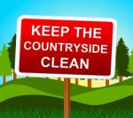 Keep Countryside Clean Represents Untouched Environment And Landscape Stock Photo
