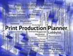 Print Production Planner Represents Making Productions And Caree Stock Photo