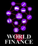 World Finance Represents Globalisation Money And Profit Stock Photo