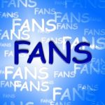 Fans Words Indicates Social Media And Web Stock Photo