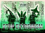 Stop Extremism Shows Preventing Activism And Fanaticism Stock Photo