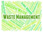 Waste Management Means Get Rid And Disposal Stock Photo