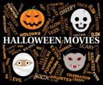 Halloween Movies Means Trick Or Treat And Cinema Stock Photo