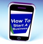 How To Start A Business Phone Shows Starting Strategy Stock Photo