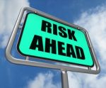 Risk Ahead Sign Shows Dangerous Unstable And Insecure Warning Stock Photo
