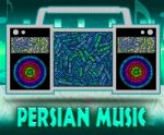 Persian Music Indicates Sound Tracks And Harmonies Stock Photo