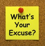 What's Your Excuse Means Explain Procrastination Stock Photo