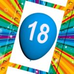 Balloon Represents Eighteenth Happy Birthday Celebrations Stock Photo