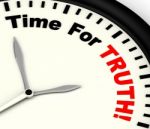 Time For Truth Message Showing Honest And True Stock Photo