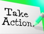 Take Action Means At The Moment And Active Stock Photo