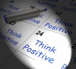 Think Positive Calendar Displays Optimism And Good Attitude Stock Photo
