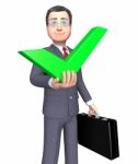Tick Businessman Represents Success Successful And Accepted 3d R Stock Photo
