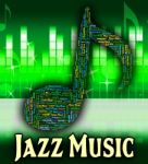 Jazz Music Represents Sound Track And Acoustic Stock Photo