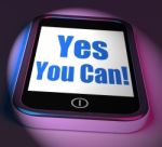 Yes You Can On Phone Displays Motivate Encourage Success Stock Photo