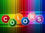 Colors Color Shows Painted Colourful And Multicolored Stock Photo