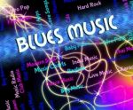 Blues Music Means Singing Musical And Melody Stock Photo