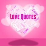 Love Quotes Indicates Inspirational Inspiration And Adoration Stock Photo