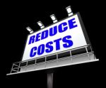 Reduce Costs Sign Means Lessen Prices And Charges Stock Photo