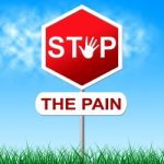 Stop Pain Means Torture Danger And Caution Stock Photo