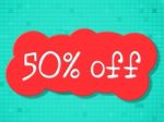 Fifty Percent Off Indicates Savings Cheap And Promo Stock Photo
