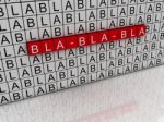 3d Illustration With Word Cloud About Bla Bla Bla. Talk About An Stock Photo