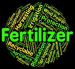 Fertilizer Word Representing Soil Conditioner And Dung Stock Photo