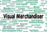 Visual Merchandiser Means Job Position And Hire Stock Photo