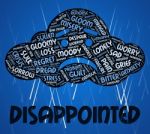 Disappointed Word Indicates Let Down And Depressed Stock Photo