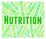 Nutrition Word Shows Food Words And Nutriments Stock Photo