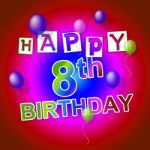 Happy Birthday Represents Congratulations Celebrating And Party Stock Photo