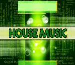 House Music Shows Sound Tracks And Harmony Stock Photo