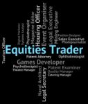Equities Trader Shows Hire Selling And Employee Stock Photo