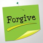 Forgive Note Indicates Let Off And Absolve Stock Photo