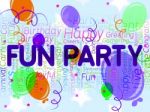 Fun Party Means Joyful Cheerful And Celebrations Stock Photo