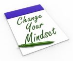 Change Your Mind Set Notebook Shows Positivity Or Positive Attit Stock Photo
