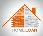 Home Loan Represents Lend Houses And Household Stock Photo