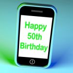 Happy 50th Birthday Smartphone Means Turning Fifty Stock Photo
