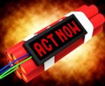 Act Now Dynamite Shows Urgency For Action Stock Photo