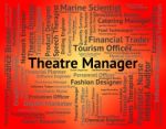 Theatre Manager Indicates Word Management And Auditorium Stock Photo