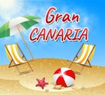 Gran Canaria Vacations Means Time Off And Break Stock Photo